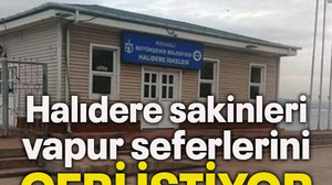 Halıdere sakinleri vapur seferlerini geri istiyor